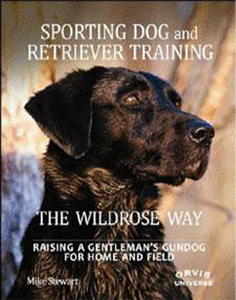 The Wildrose Way, Sporting Dog and Retriever Training - Book